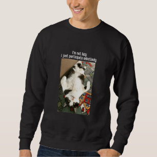 I'm Not Lazy  Cat Meme Pet Sweatshirt