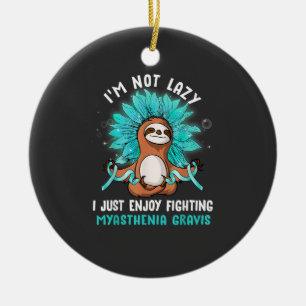 I'm Not Lazy I Just Enjoy Fighting Myasthenia Grav Ceramic Tree Decoration