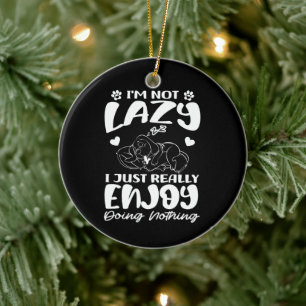 I'm Not Lazy I Just Really Enjoy Doing Nothing Ceramic Tree Decoration