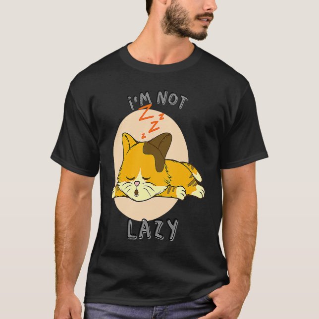 I'm Not Lazy I Sleeping Kitty Cat T-Shirt (Front)