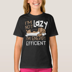 I'm Not Lazy, I'm Energy Efficient. Cute Lazy Dog  T-Shirt
