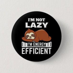I'm Not Lazy I'm Energy Efficient Funny Sloth 6 Cm Round Badge