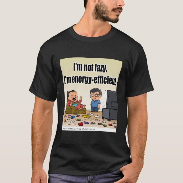 I'M Not Lazy I'M Energy-Efficient T-Shirt (Front)