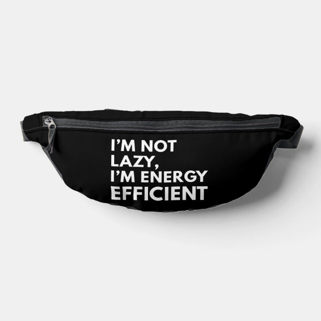 I'M NOT LAZY I'M ENERGY EFFICIENT TYPOGRAPHY  BUM BAGS (Lay Down)