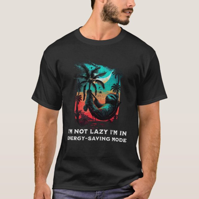 I'm not lazy I'm in energy Saving Mode Sloth Sleep T-Shirt (Front)