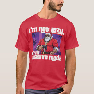 Im Not Lazy Im in Passive Mode Gaming Gamer Video T-Shirt