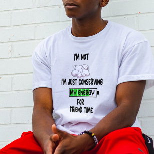 I'm Not Lazy I'm just conserving My Energy funny T-Shirt
