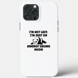 I'm not lazy I'm just in energy saving mode iPhone 13 Pro Max Case