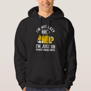 Im Not Lazy Im Just On Power Saving Mode Hoodie