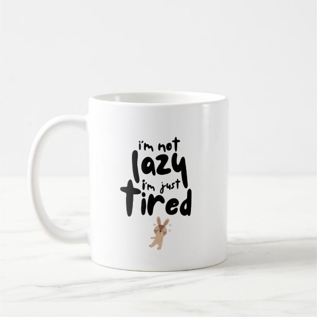 I'm Not Lazy I'm Just Tired Coffee Mug (Left)