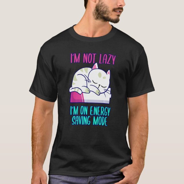 I'm not lazy I'm on energy saving mode saying kitt T-Shirt (Front)