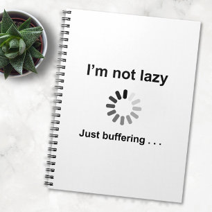 I'm Not Lazy - Just Buffering Spiral Notebook