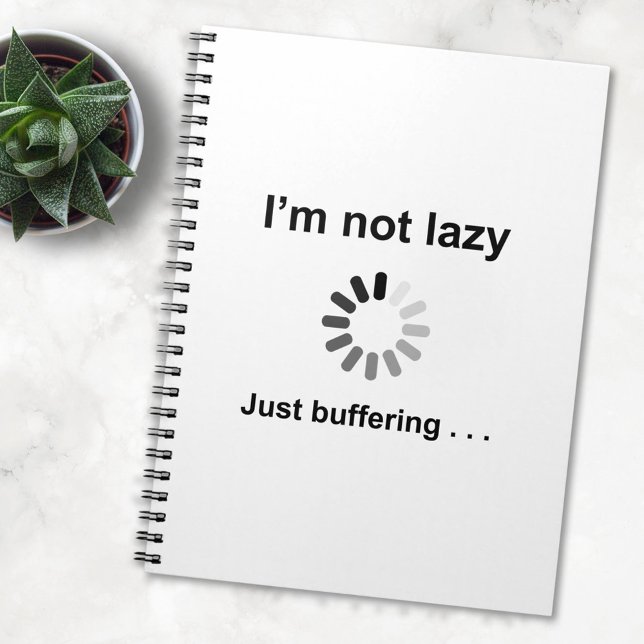 I'm Not Lazy - Just Buffering Spiral Notebook (Creator Uploaded)