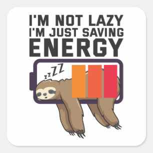 I'm Not Lazy Just Saving Energy Sloth Battery Square Sticker