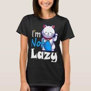 I'm Not Lazy Lazy Cat Cute Animals Humour Cat T-Shirt