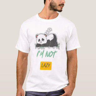 I'm Not Lazy Panda T-Shirt – Funny Chill Vibes Tee