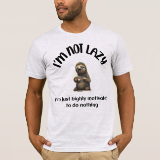 I'm not lazy sloth T-shirt