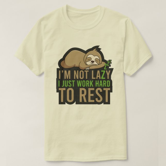 I'm Not Lazy T-Shirt (Design Front)
