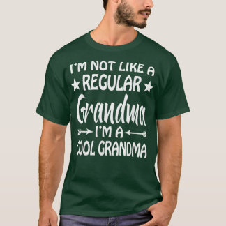Im Not Like A Regular Grandma Im A Cool Grandma T-Shirt