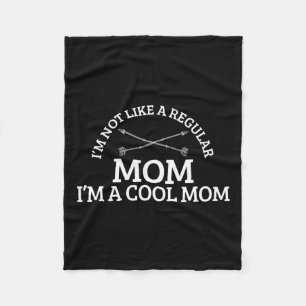 I'm Not Like A Regular Mum I'm A Cool Mum  Fleece Blanket