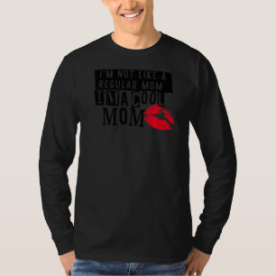 I'm Not Like A Regular Mum I'm A Cool Mum Mothers  T-Shirt
