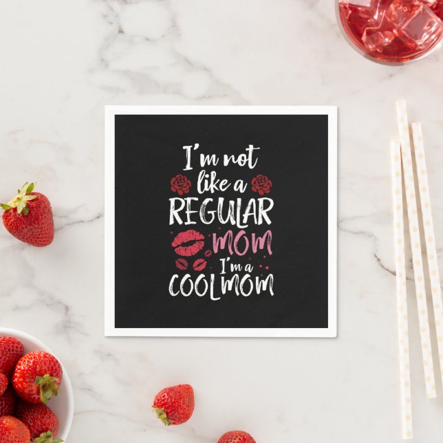 I'm Not Like A Regular Mum I'm A Cool-Mum Napkin (Insitu)