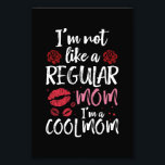 I'm Not Like A Regular Mum I'm A Cool-Mum Photo Print<br><div class="desc">I'm Not Like A Regular Mum I'm A Cool-Mum Mothers Day</div>