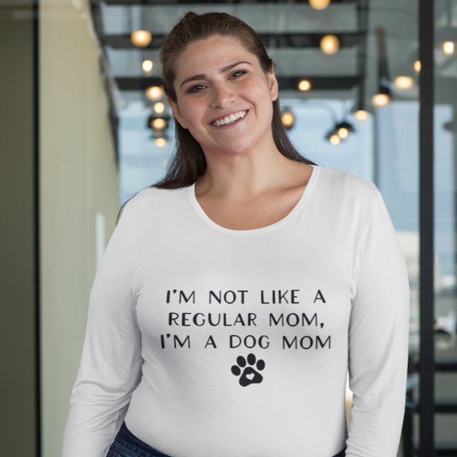 I'm Not Like A Regular Mum I'm A Dog Mum T-Shirt (Creator Uploaded)