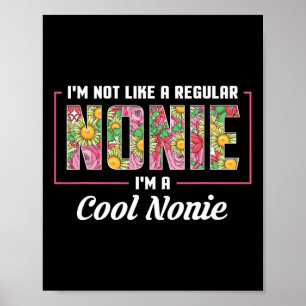 I'm Not Like A Regular Nonie I'm A Cool Nonie Moth Poster