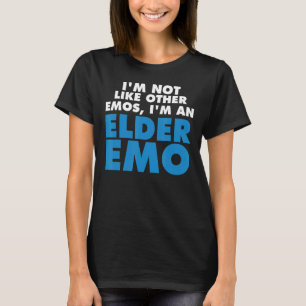 I'm Not Like Other Emos, I'm An Elder Emo Apparel T-Shirt
