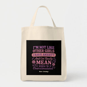 "I'm Not Like Other Girls I Have Anxiety" Funny Tote Bag