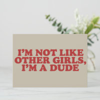 I'm Not Like Other Girls Im a Dude Retro Meme Gag