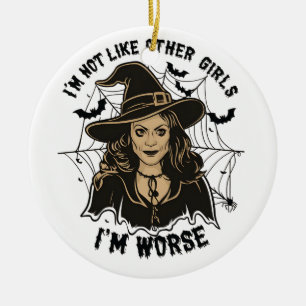 I'm not like Other Girls I'm Worse Halloween Witch Ceramic Tree Decoration
