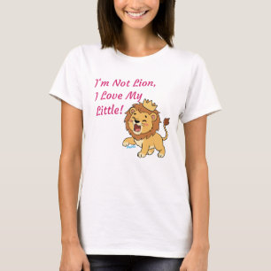 I'm Not Lion, I Love My Little! Phi Mu Sorority T-Shirt