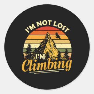 I'm Not Lost I'm Climbing Fun Hiking Mountain Adve Classic Round Sticker
