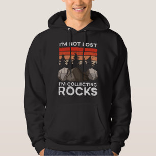 I'm Not Lost I'm Collecting Rocks Rockhound Geode Hoodie