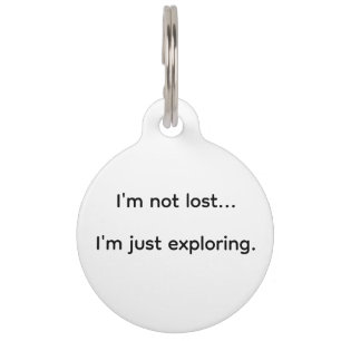 I'm Not Lost I'm Just Exploring Pet Tag
