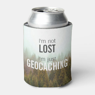 I'm Not Lost, I'm Just Geocaching Geocacher Gift Can Cooler