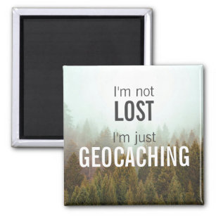 I'm Not Lost, Just Geocaching Custom Trail Photo Magnet