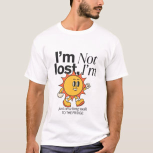 I'm not lost T-Shirt