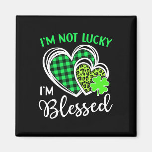 I'm Not Lucky I'm Blessed Shamrock Christian St Pa Magnet