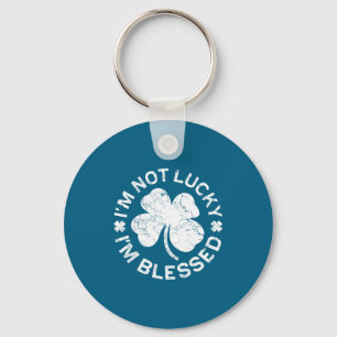 I'm Not Lucky I'm Blessed Shirt Men Women St Patri Key Ring