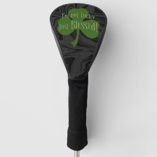 I'm not Lucky Just Blessed Shamrock Design Golf Head Cover