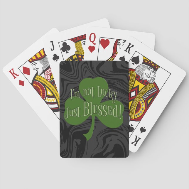 I'm not Lucky Just Blessed Shamrock Design Playing Cards (Back)