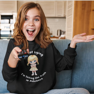 I'm Not Lying I'm Telling the Truth in Advance T-Shirt