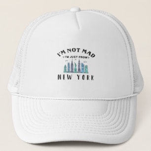 I'm not mad I'm just from New York Trucker Hat