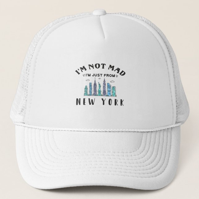 I'm not mad I'm just from New York Trucker Hat (Front)