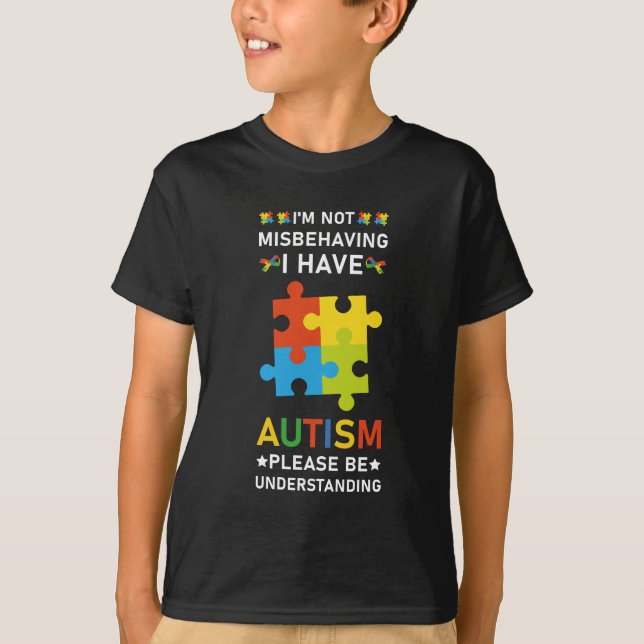 I'm Not Misbehaving I Have Autism - Autistic T-Shirt (Front)