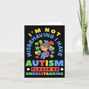 I'm Not Misbehaving I Have Autism Awareness Autist Card