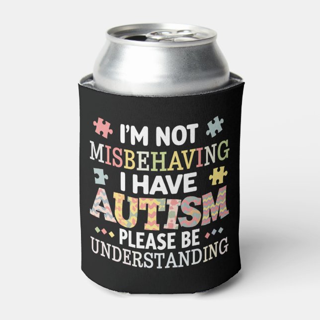 I'm Not Misbehaving I Have Autism Awareness Can Cooler (Can Front)